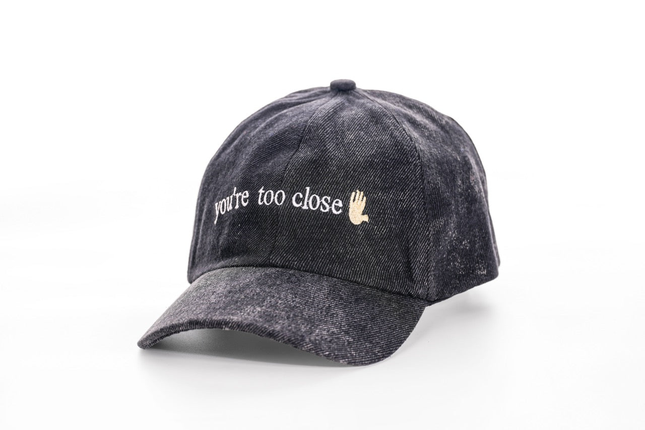Your Too Close